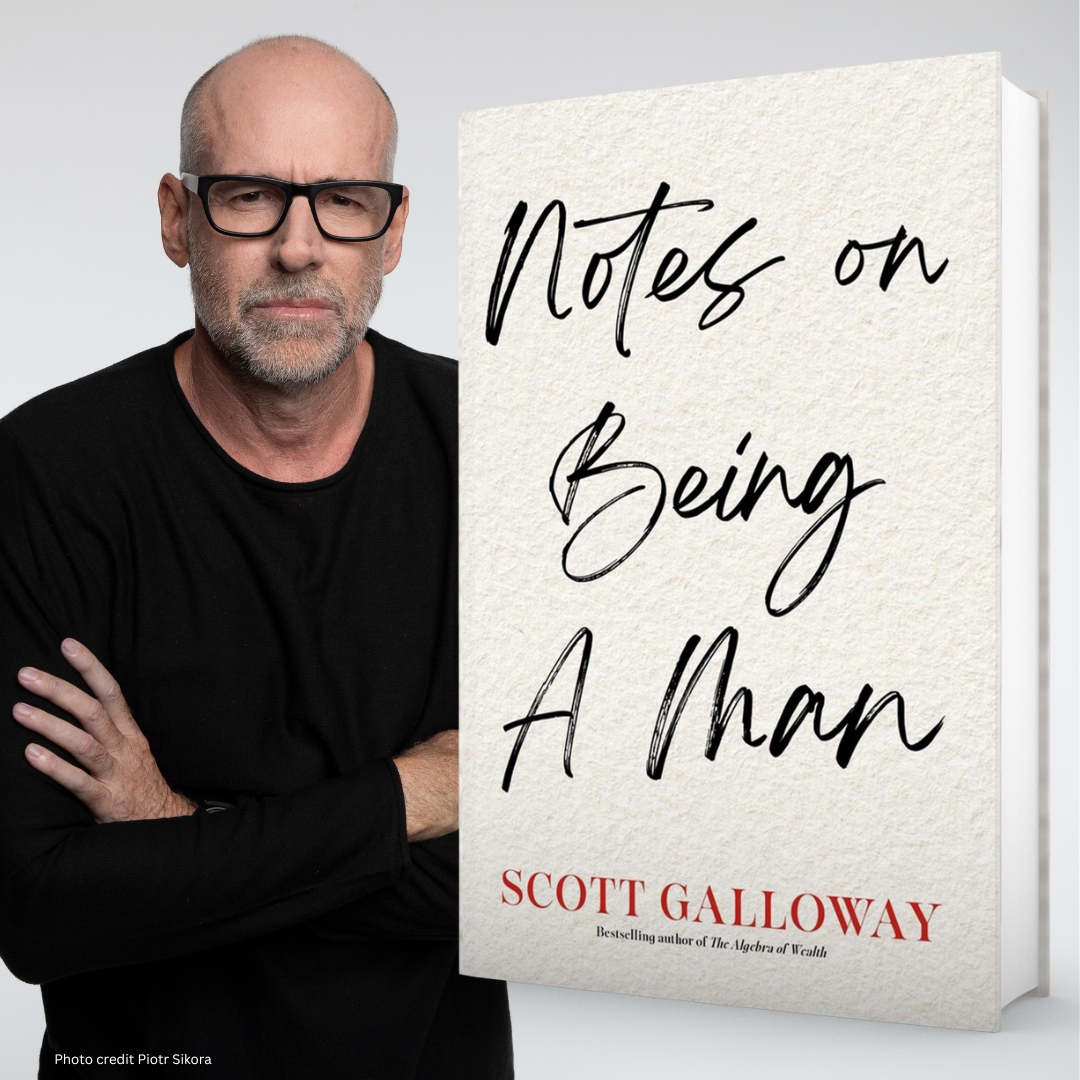 Scott Galloway's book Notes on Being a Man